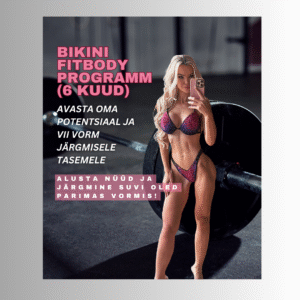Bikini FitBody kehavormimise programm (6 kuud)